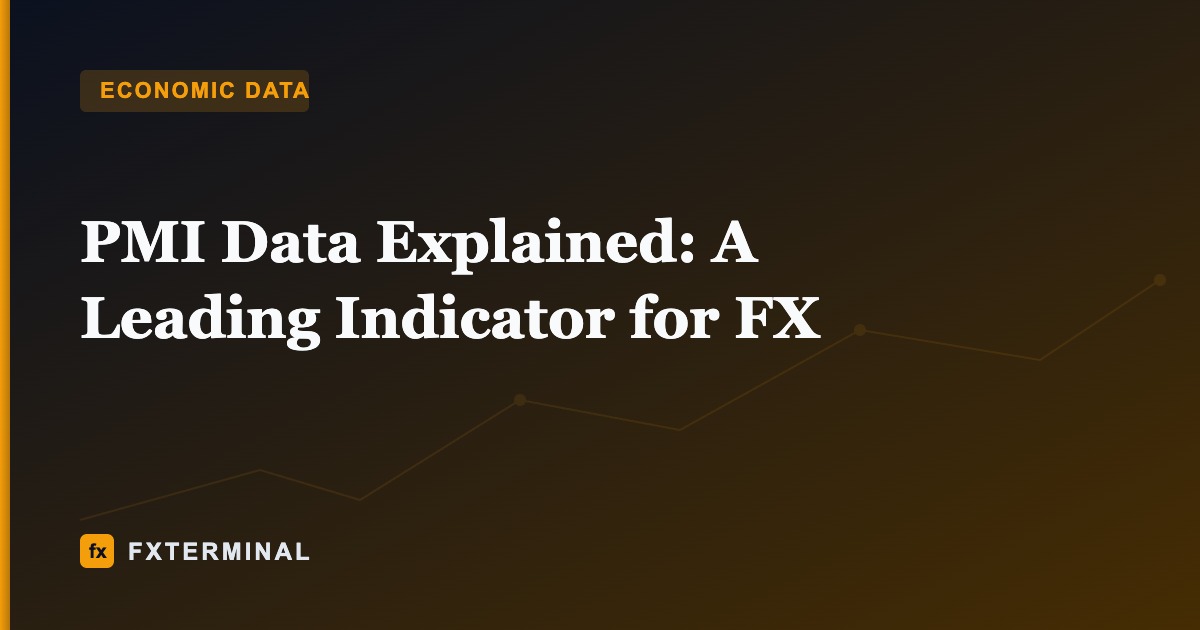 PMI Data Explained: A Leading Indicator for FX