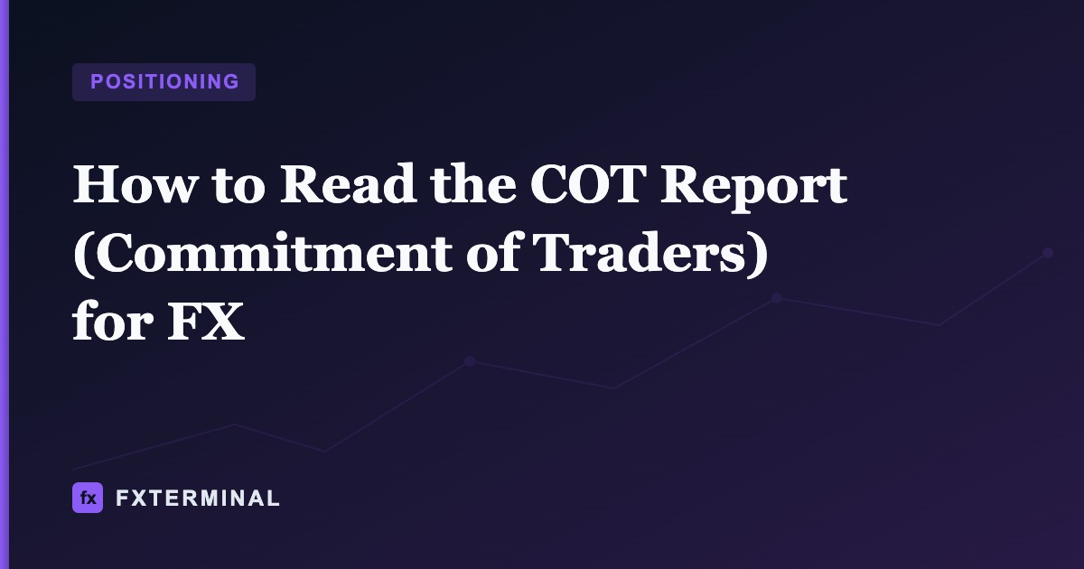 How to Read the COT Report (Commitment of Traders) for FX