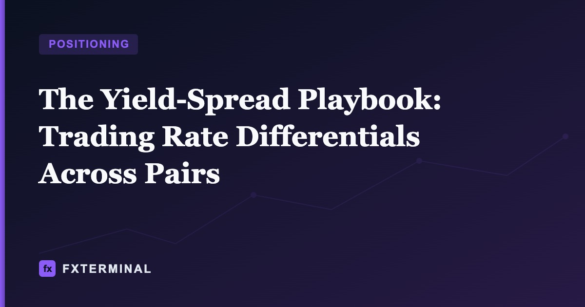 The Yield-Spread Playbook: Trading Rate Differentials Across Pairs
