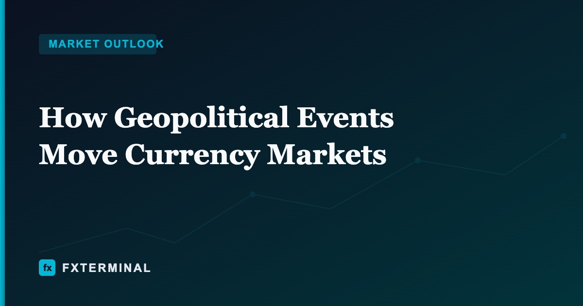 How Geopolitical Events Move Currency Markets